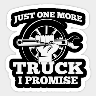 Just One More Truck I Promise Sticker